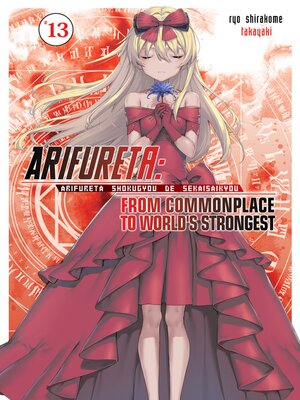cover image of Arifureta: From Commonplace to World's Strongest, Volume 13